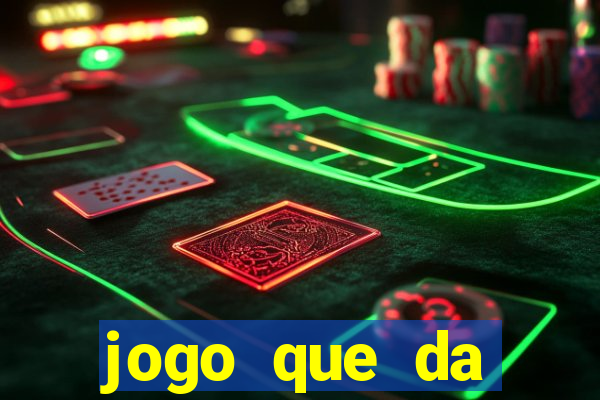 jogo que da dinheiro sem precisar depositar